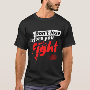 Camiseta de gimnasio No te rindas antes de luchar