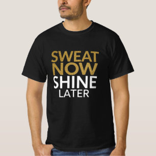 Camiseta de Gimnasio Sudar Ahora Brillar Más Tarde