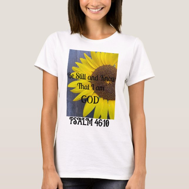 Camiseta de girasol permanece y sé que soy DIOS (Anverso)