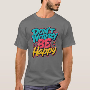 Camiseta de grafiti Don't Worry Be Happy