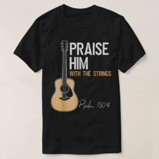 Camiseta de guitarra alabarle Salmo 150:4 de adora