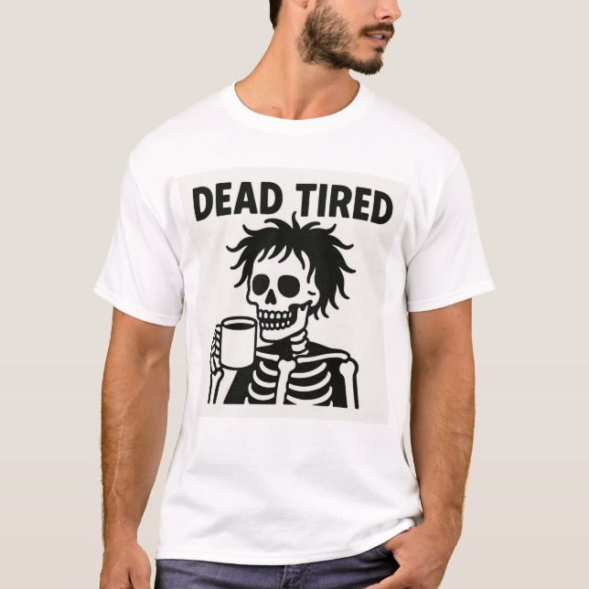 Camiseta de Halloween cansada y muerta - Gracioso  (Anverso)