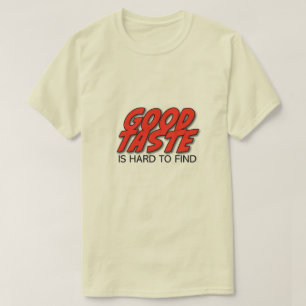 Camiseta de hombre Retro buen gusto es difícil de