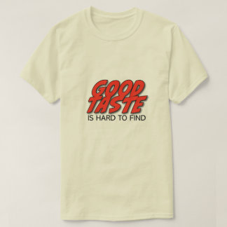 Camiseta de hombre Retro buen gusto es difícil de 