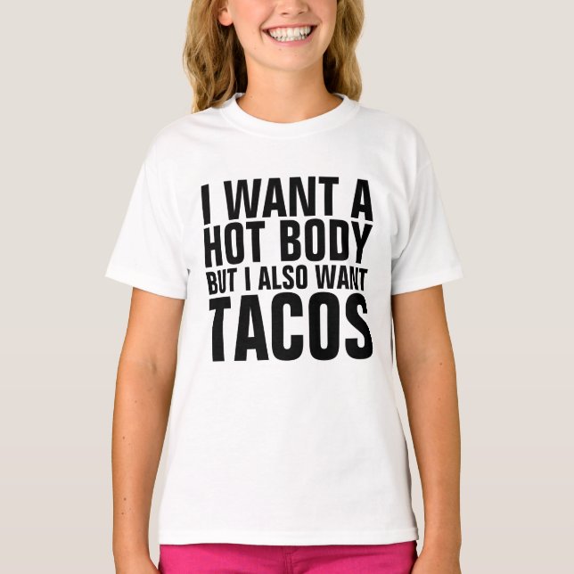 Camiseta de HOT BODY WANT TACOS para chicas adoles (Anverso)