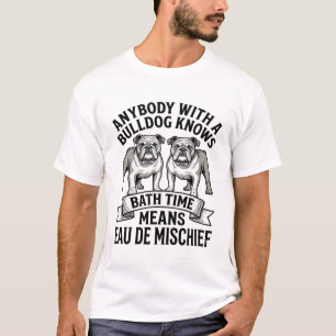 Camiseta de humor de Bulldog Cita divertida de bañ