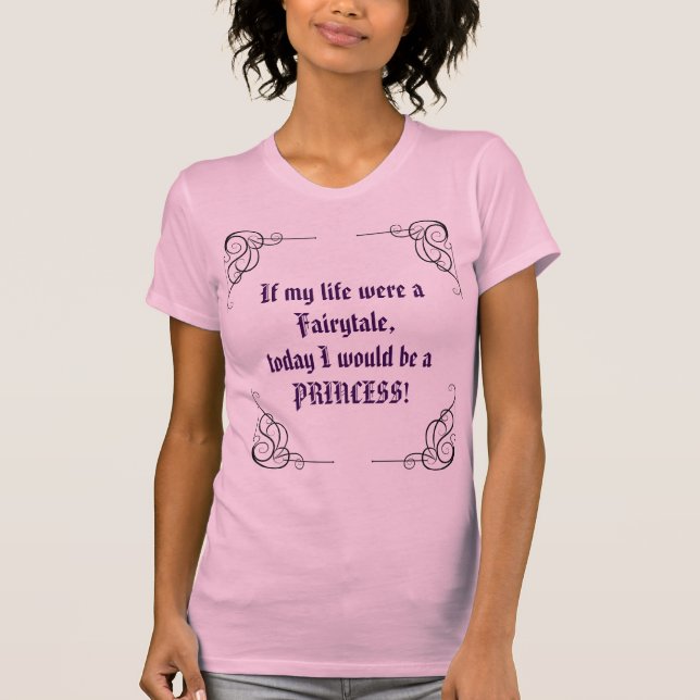 Camiseta de Humor de Princesa de Cuento de Hadas (Anverso)