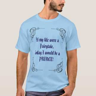 Camiseta de humor de príncipe de cuento de hadas