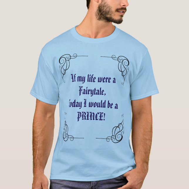 Camiseta de humor de príncipe de cuento de hadas (Anverso)