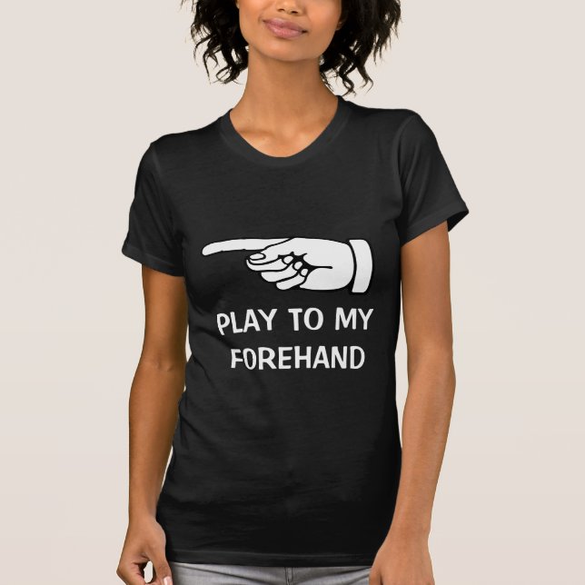 Camiseta de humor de tenis : Jugar a mi pretexto (Anverso)