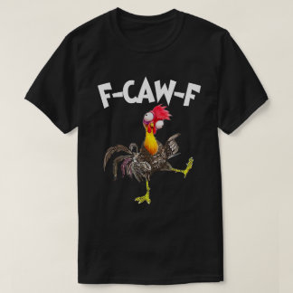 Camiseta de humor divertido y loco de pollo F-CAW-