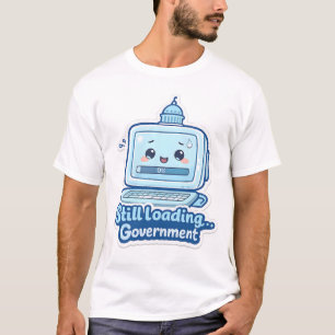Camiseta de Humor Laboral Gobierno Cargando…
