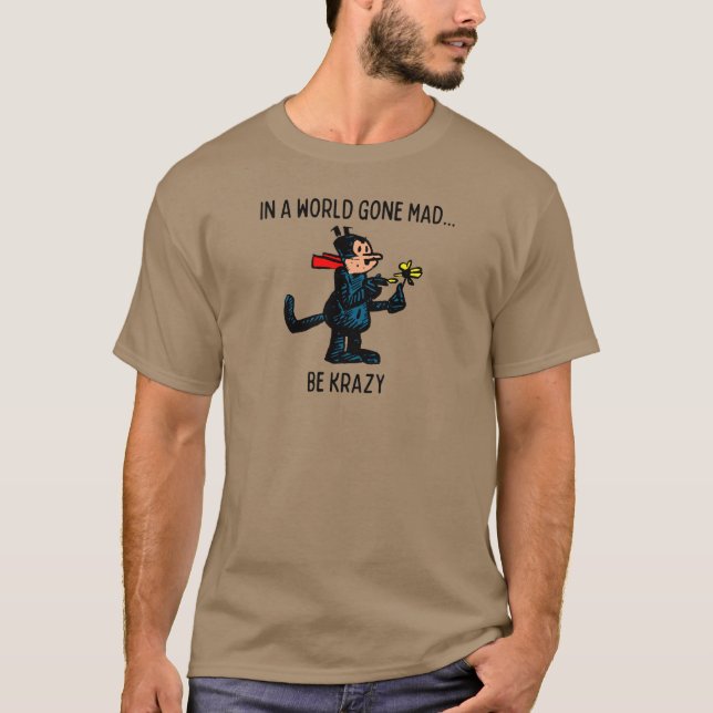 Camiseta de "In a World Gone Mad, Be Krazy" (Anverso)