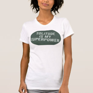Camiseta de Introvertido Solitude Is My Superpower
