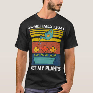 Camiseta de jardín A veces solo mojo mi planta div