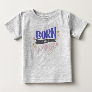 Camiseta de jersey suave para bebé 'Born this Way'