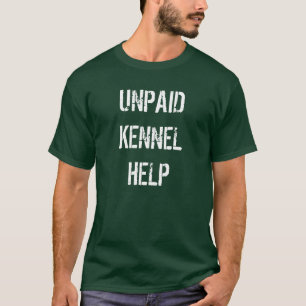 Camiseta "de la ayuda sin pagar de la perrera"