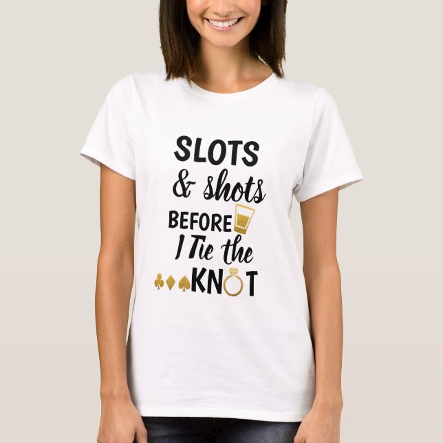 Camiseta de la Bachelorette Party Slots & Shots (Anverso)