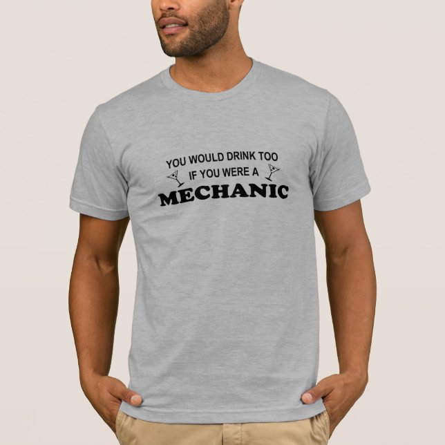 Camiseta De la bebida mecánico también - (Anverso)