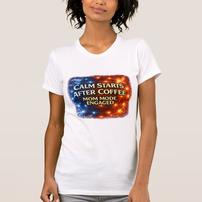 Camiseta de La Calma Empieza Después del Café, Mod (Anverso)