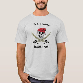 Camiseta de la charla del pirata errar es humano