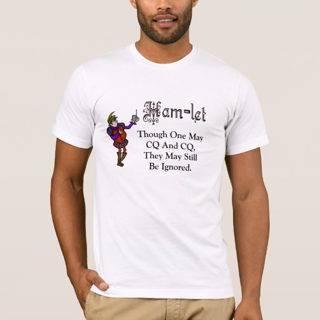 Camiseta de la cita de Ham Radio Hamlet CQ Hamlet (Anverso)