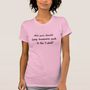 Camiseta de la cita de las amas de casa