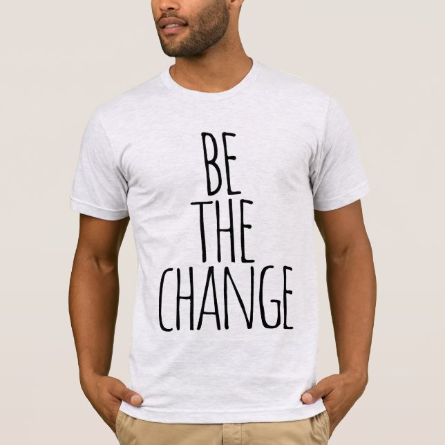 Camiseta de la cita sé el cambio (Anverso)