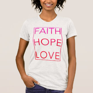 Camiseta de la esperanza y del amor de la fe