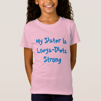 Camiseta de la hermana de Loeys-Dietz