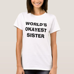 Camiseta de la hermana de Okayest del mundo