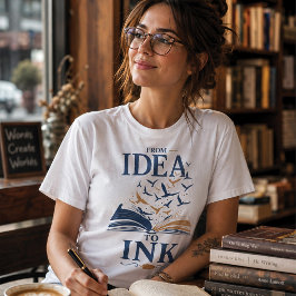 Camiseta De la idea a la tinta Escritor Autor Amante de los