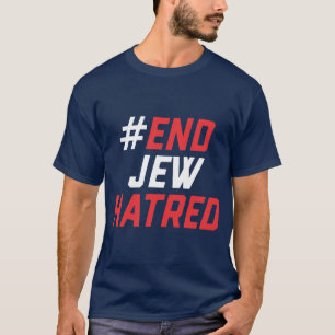 Camiseta de la manifestación clásica #EndJewHatred