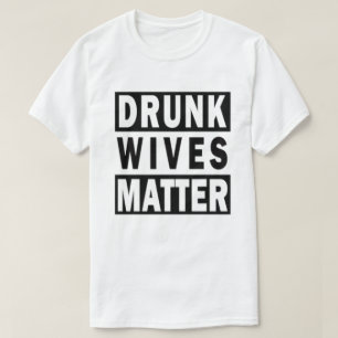 Camiseta DE LA MATERIA DE LAS ESPOSAS BEBIDAS