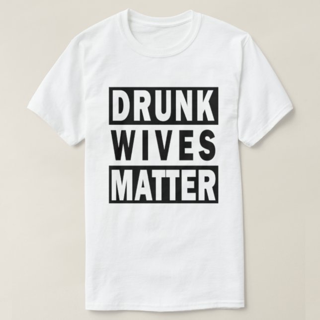 Camiseta DE LA MATERIA DE LAS ESPOSAS BEBIDAS (Diseño del anverso)