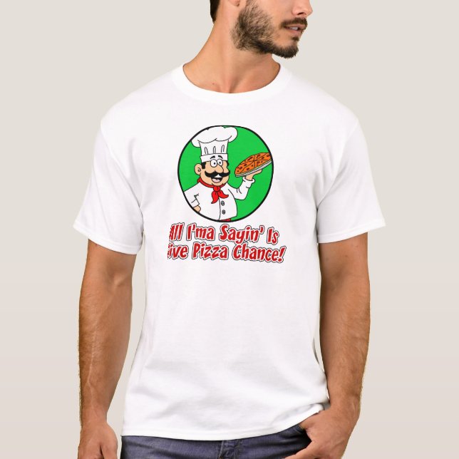 Camiseta Dé la oportunidad de la pizza (Anverso)