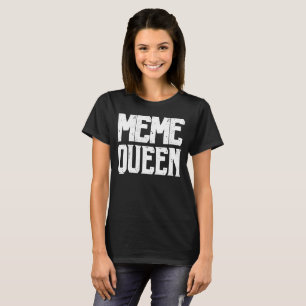 Camiseta de la reina de Meme