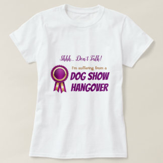 Camiseta de la resaca de la exposición canina -
