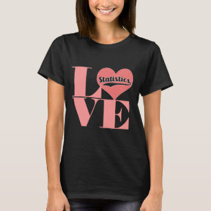 Camiseta de las estadísticas del amor