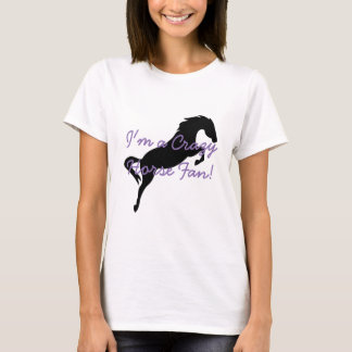 Camiseta De las mujeres "soy un fan loco del caballo!"