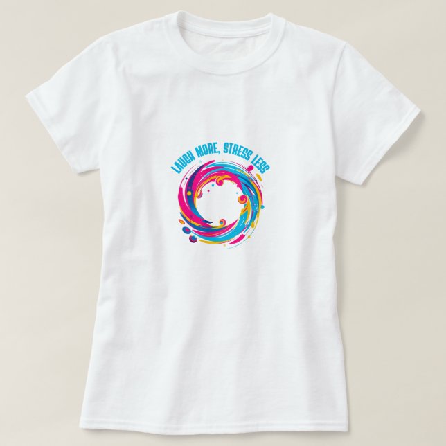 Camiseta de Laughter Más, Menos Estrés (Diseño del anverso)