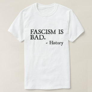 Camiseta de lección de historia - La fascismo es m