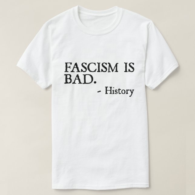 Camiseta de lección de historia - La fascismo es m (Diseño del anverso)