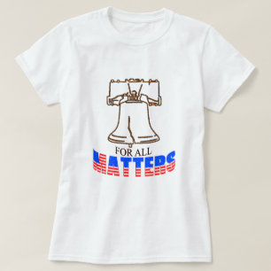 Camiseta de Libertad para todos importa
