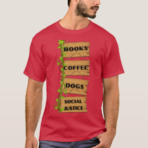 Camiseta de Libros Y Café Y Perros Y Justicia Social 1