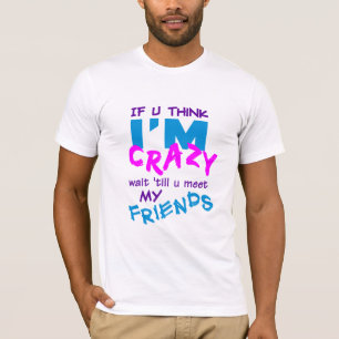 Camiseta de locos amigos