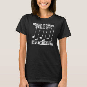 Camiseta De lunes a domingo hay muchas opciones importantes