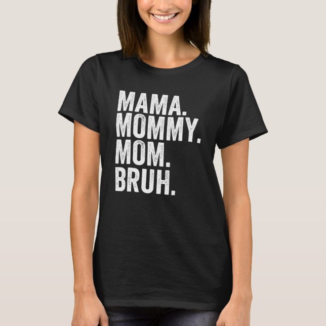 Camiseta De mamá a Bruh Sarcasm, de moda, Meme's Da (Anverso)