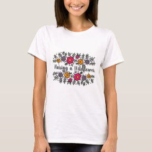 Camiseta de Mamá Criando una Flor Silvestre