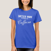 Camiseta de mamá de fútbol| Alimentado por cafeína